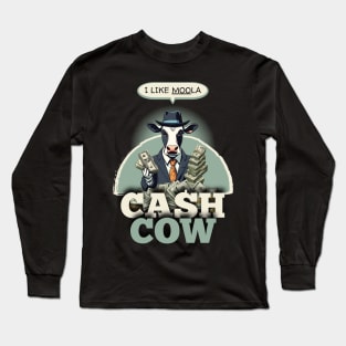 Cash Cow I Like Moola Long Sleeve T-Shirt